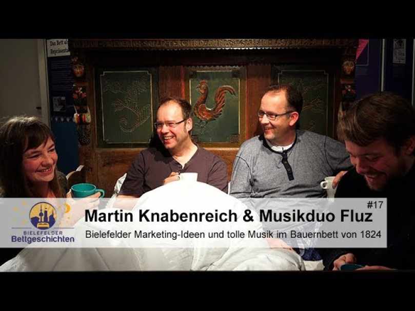 Bielefelder Bettgeschichten - Folge 16 - Martin Knabenreich von Bielefeld Marketing und Musik-Duo Fluz